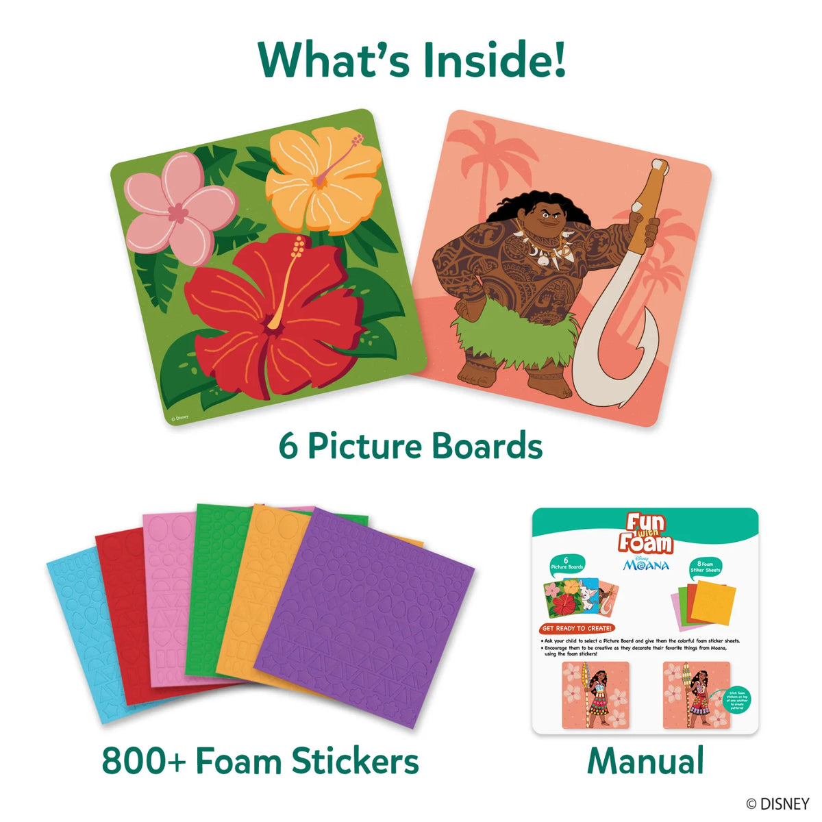 What’s inside the Disney Moana Fun with Foam kit: 6 picture boards, shown by a green board of tropical hibiscus flowers and a coral board of Maui holding his hook, 800+ foam stickers on blue, red, pink, green, orange and purple sheets, and an illustrated instruction manual.