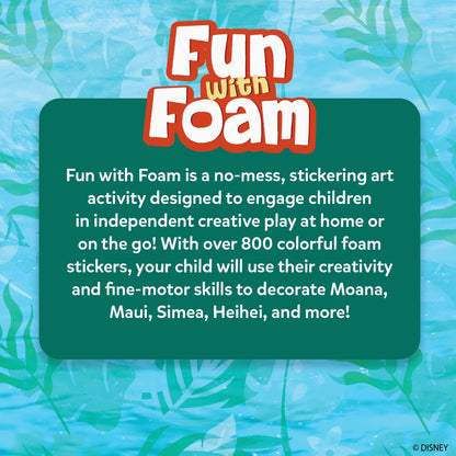 Fun with Foam logo above a green text panel on an ocean leaf background reading: Fun with Foam is a no-mess stickering art activity for independent creative play at home or on the go, with over 800 colorful foam stickers to decorate Moana, Maui, Simea, Heihei and more using fine-motor skills.